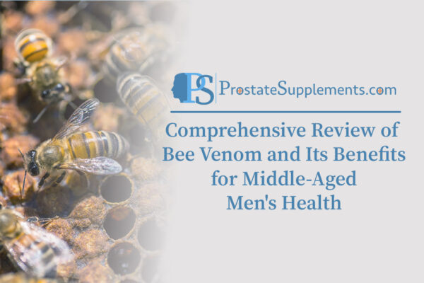 Bee Venom and Its Benefits for Middle-Aged Men’s Health