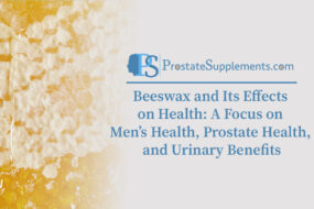 Beeswax and Its Effects on Health: A Focus on Men’s Health, Prostate Health, and Urinary Benefits